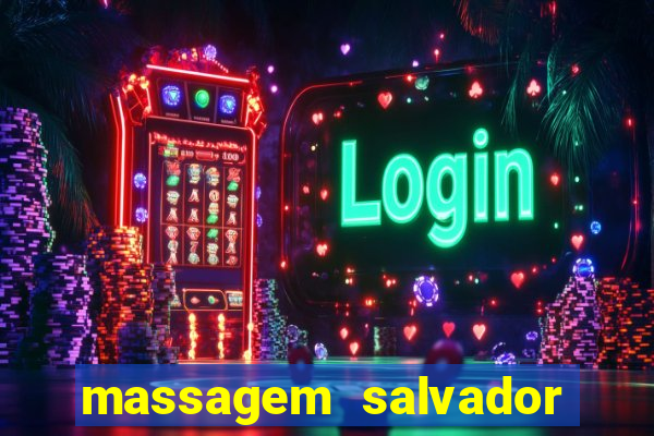 massagem salvador de bahia